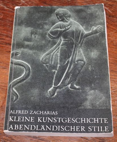 Alfred Zacharias: Kleine Kunstgeschichte abendländischer Stile
