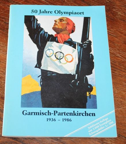 50 Jahre Olympiaort: Garmisch-Partenkirchen 1936-1986