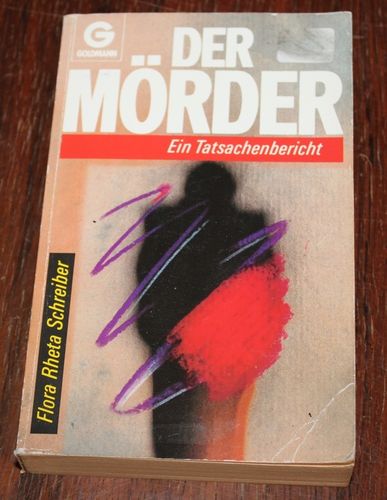 Flora Rheta Schreiber: Der Mörder  - Ein Tatsachenbericht