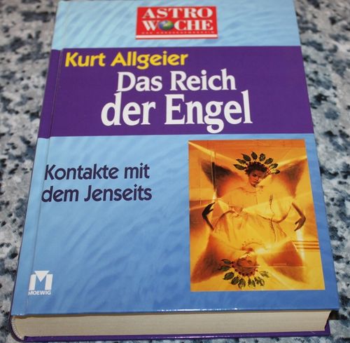 Kurt Allgeier: Das Reich der Engel - Kontakte mit dem Jenseits