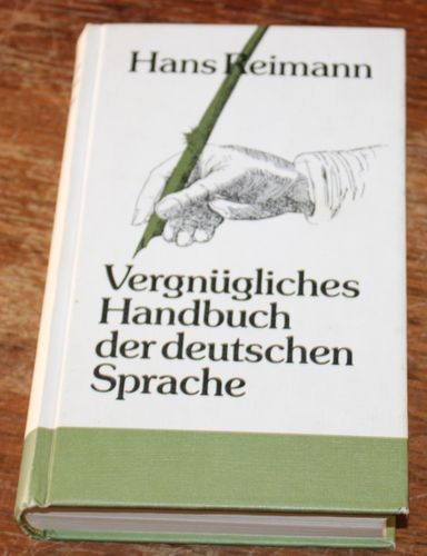 Hans Reimann: Vergnügliches Handbuch der deutschen Sprache