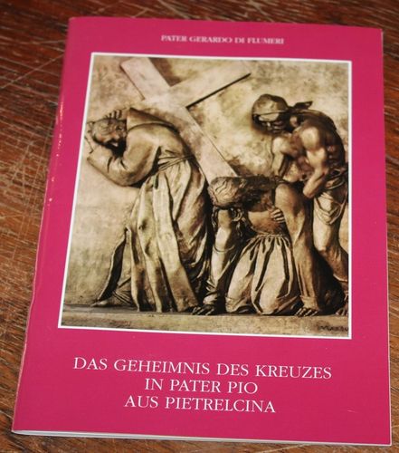 P. Gerardo di Flumeri: Das geheimnis des Kreuzes in Pater Pio aus Pietralcina