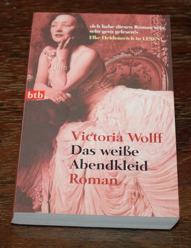 Victoria Wolff: Das weiße Abendkleid (Roman)