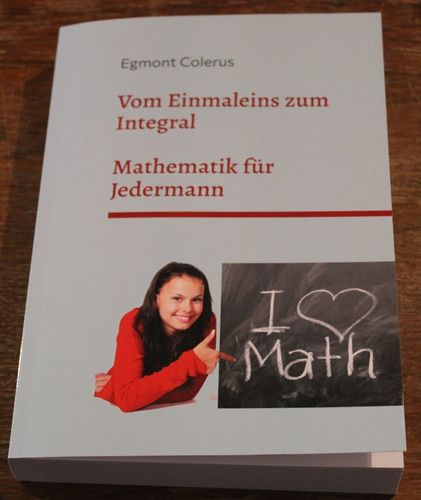 Egmont Colerus: Vom Einmaleins zum Integral - Mathematik für Jedermann