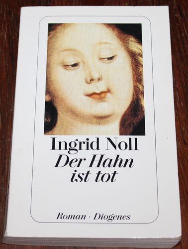 Ingrid Noll: Der Hahn ist tot (Roman)